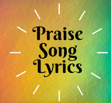 Praise Song Lyrics