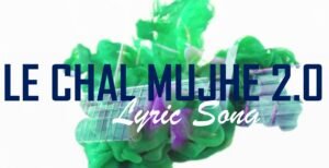 Le Chal Mujhe 2.0 lyrics: Yeshua Band