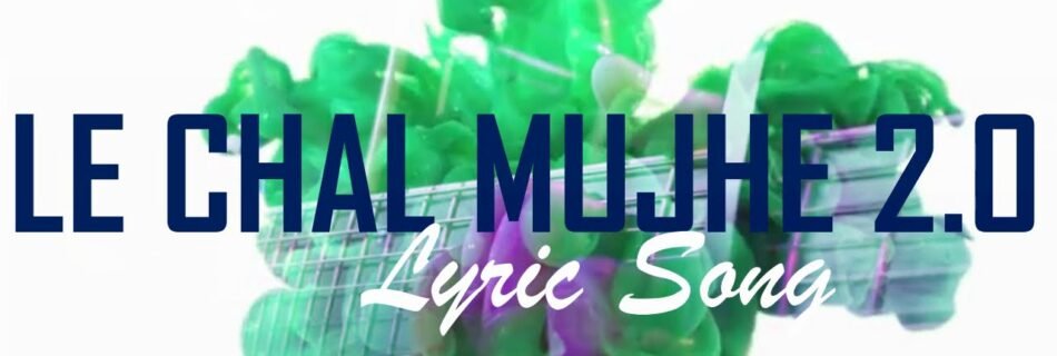 Le Chal Mujhe 2.0 lyrics: Yeshua Band